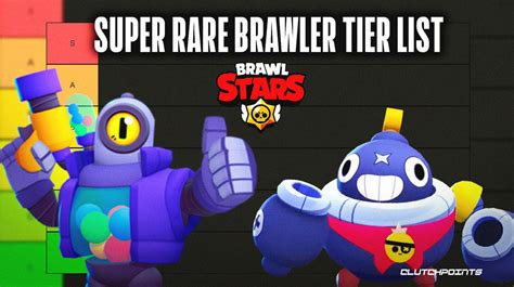 best super rare brawler|poco brawl tier list.